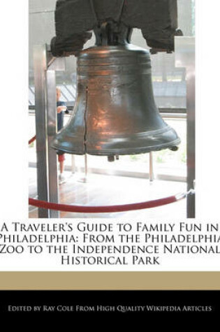 Cover of A Traveler's Guide to Family Fun in Philadelphia