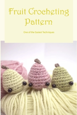 Book cover for Fruit Crocheting Pattern