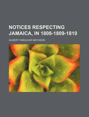 Book cover for Notices Respecting Jamaica, in 1808-1809-1810