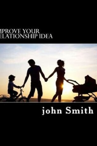 Cover of Improve Your Relationship Idea