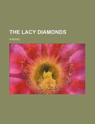 Book cover for The Lacy Diamonds; A Novel