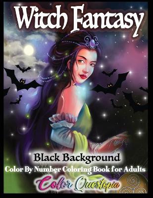 Cover of Witch Fantasy Color by Number Coloring Book for Adults - BLACK BACKGROUND