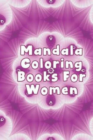 Cover of Mandala Coloring Books For Women