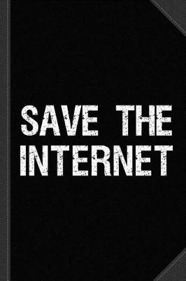 Book cover for Save the Internet Net Neutrality Journal Notebook