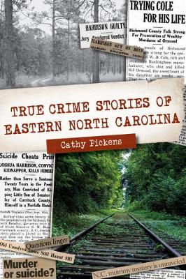 Book cover for True Crime Stories of Eastern North Carolina