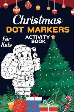 Cover of Christmas Dot Markers Activity Book For Kids