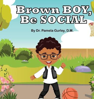 Book cover for Brown Boy, Be Social
