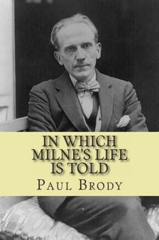 Cover of In Which Milne's Life Is Told