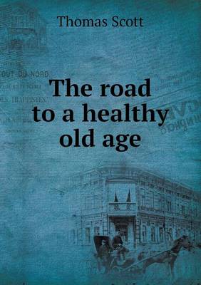 Book cover for The Road to a Healthy Old Age