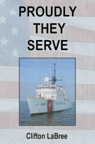 Cover of Proudly They Served