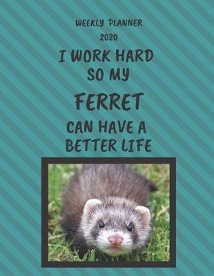 Book cover for Ferret Weekly Planner 2020