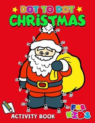 Book cover for Dot to Dot Christmas Activity Book for Kids