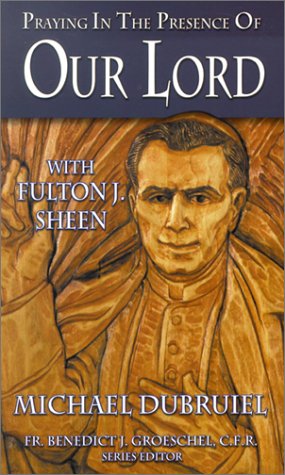 Book cover for Praying in the Presence of Our Lord with Fulton J. Sheen