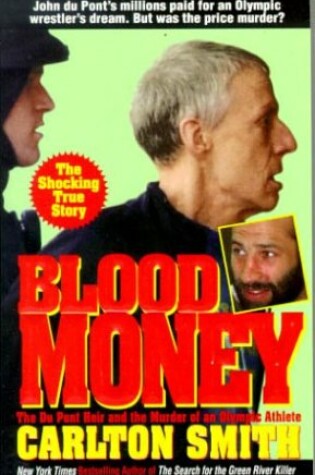Cover of Blood Money : the Du Pont Heir and the Murder of an Olympic Athlete