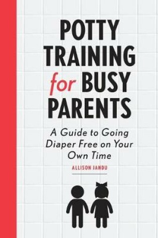 Cover of Potty Training for Busy Parents