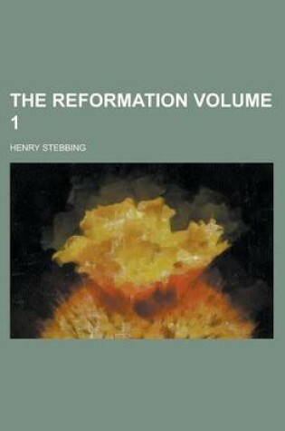 Cover of The Reformation Volume 1