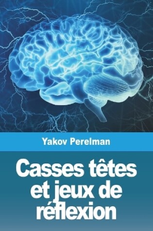 Cover of Casses t�tes et jeux de r�flexion