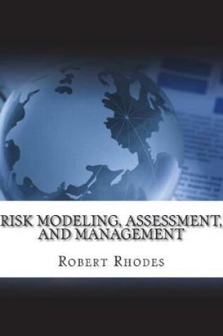 Cover of Risk Modeling, Assessment, and Management