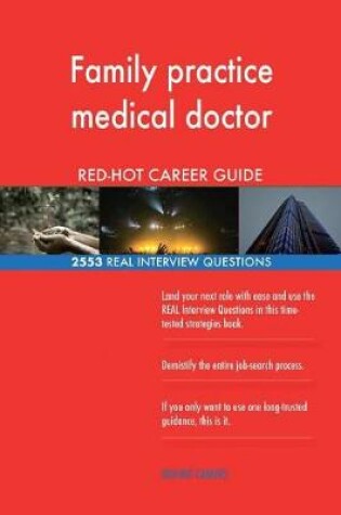 Cover of Family practice medical doctor RED-HOT Career; 2553 REAL Interview Questions