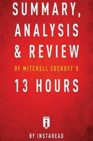 Cover of Summary, Analysis & Review of Mitchell Zuckoff's 13 Hours by Instaread