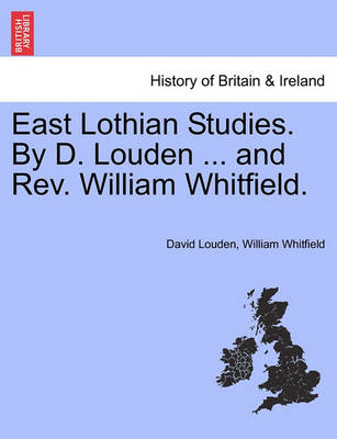 Book cover for East Lothian Studies. by D. Louden ... and REV. William Whitfield.