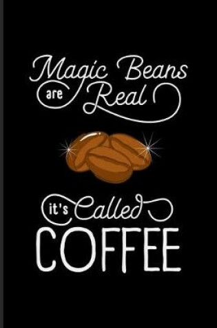 Cover of Magic Beans Are Real It's Called Coffee