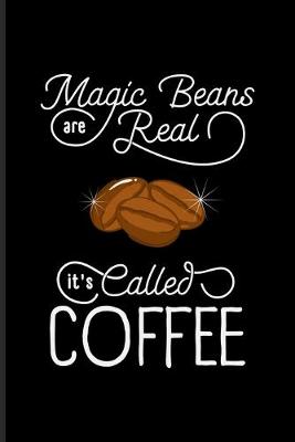 Book cover for Magic Beans Are Real It's Called Coffee
