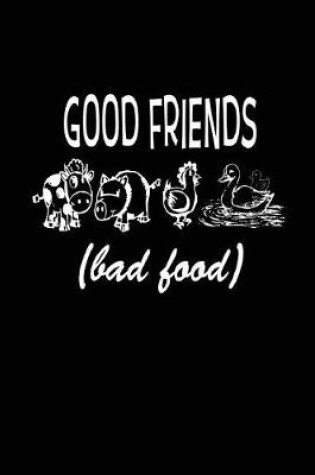 Cover of Good Friends Bad Food