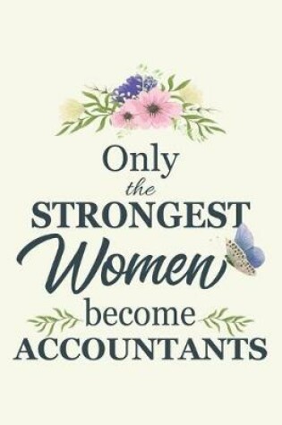 Cover of Only The Strongest Women become Accountants