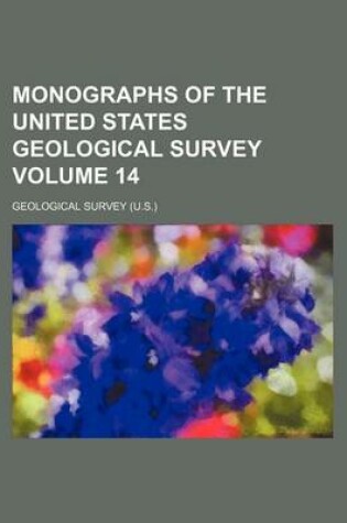 Cover of Monographs of the United States Geological Survey Volume 14