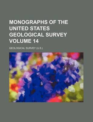 Book cover for Monographs of the United States Geological Survey Volume 14