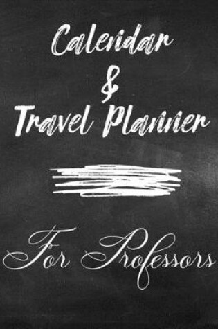 Cover of Calendar & Travel Planner for Professors 2020