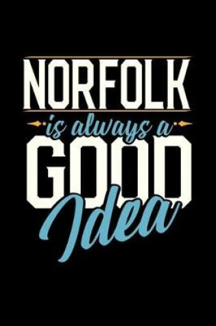 Cover of Norfolk Is Always a Good Idea