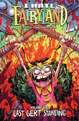 Cover of I Hate Fairyland Volume 6: Last Gert Standing