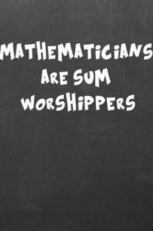 Cover of Mathematicians Are Sum Worshippers