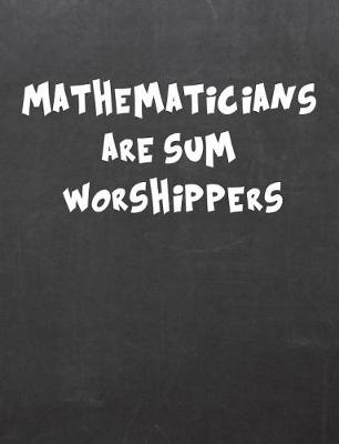 Book cover for Mathematicians Are Sum Worshippers