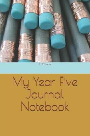 Cover of My Year Five Journal Notebook