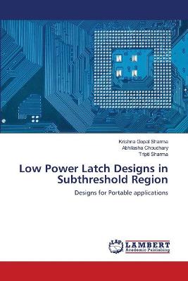 Book cover for Low Power Latch Designs in Subthreshold Region