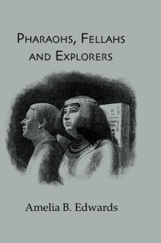 Cover of Pharaohs, Fellahs & Explorers