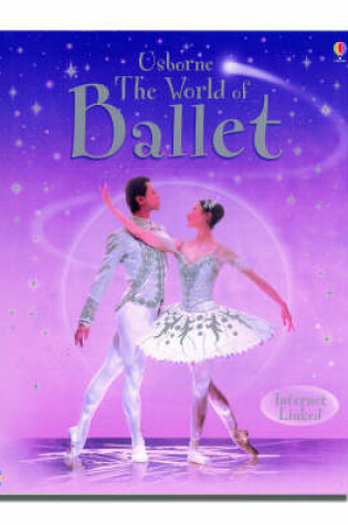 Cover of The Usborne Internet-linked World of Ballet