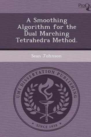 Cover of A Smoothing Algorithm for the Dual Marching Tetrahedra Method