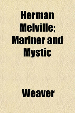 Cover of Herman Melville; Mariner and Mystic