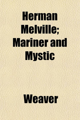 Book cover for Herman Melville; Mariner and Mystic