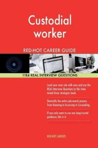 Cover of Custodial Worker Red-Hot Career Guide; 1184 Real Interview Questions