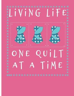 Book cover for Living Life One Quilt at a Time