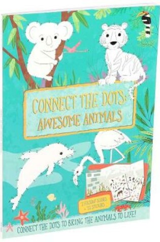 Cover of Connect the Dots: Awesome Animals