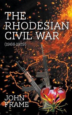 Book cover for The Rhodesian Civil War (1966-1979)