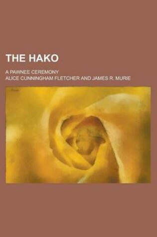 Cover of The Hako; A Pawnee Ceremony