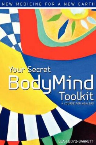 Cover of Your Secret Bodymind Toolkit