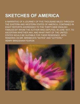 Book cover for Sketches of America; A Narrative of a Journey of Five Thousand Miles Through the Eastern and Western States of America; Contained in Eight Reports Add